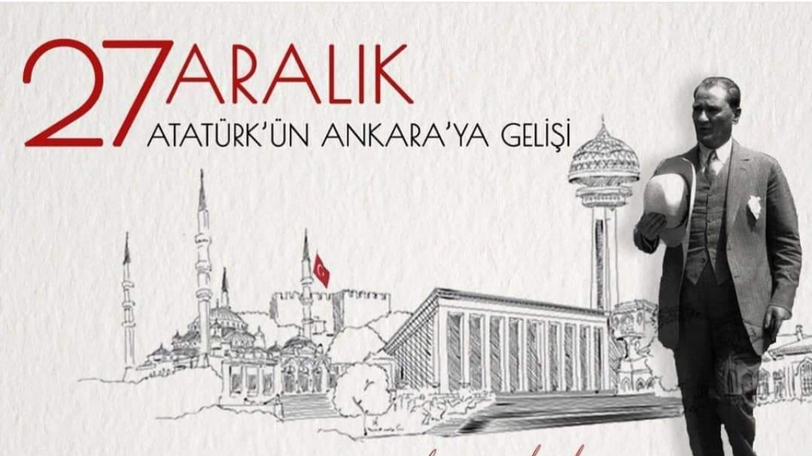 Mustafa Kemal Atatürk'ün Ankara'ya Gelişinin 102. Yılı