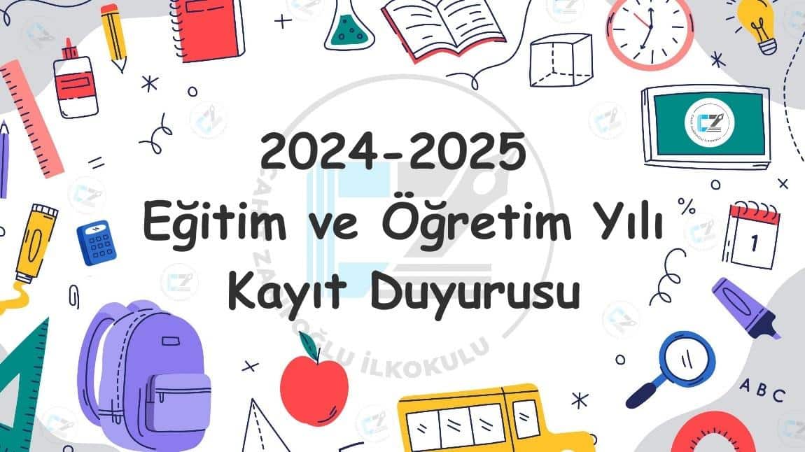 2024-2025 Eğitim ve Öğretim Yılı Kayıt Duyurusu